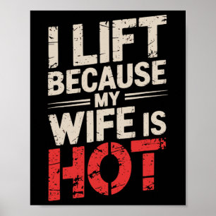 I Lift Because My Wife Is Hot 1 Poster