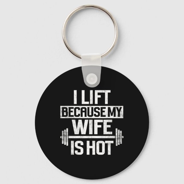 I Lift Because My Wife Is Hot 4  Key Ring (Front)