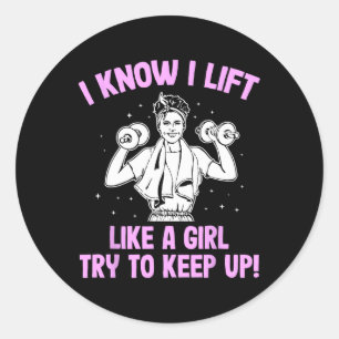 I Lift Like A Girl Weightlifting Woman Classic Round Sticker