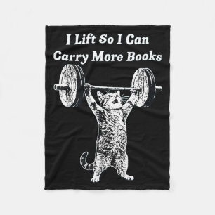 I lift so i can carry more books funny cat humour fleece blanket