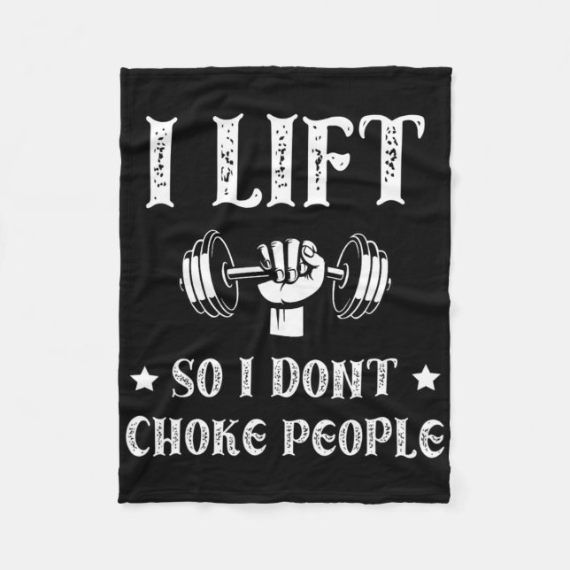 I Lift So I Dont Choke People Funny Gym Bodybuildi Fleece Blanket (Front)