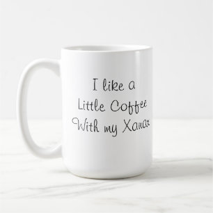 I like a little coffee with my Xanax coffee mug