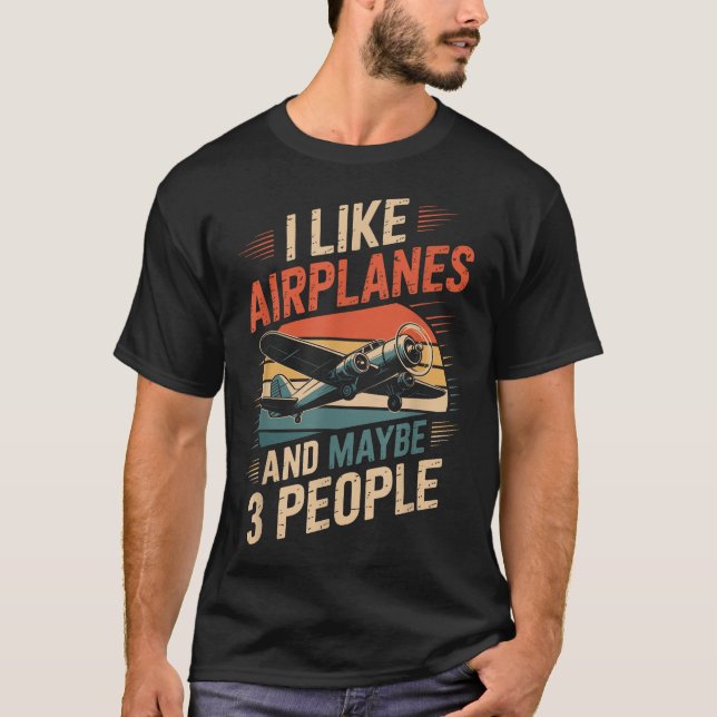  I Like Aeroplanes And Maybe 3 People  T-Shirt (Front)
