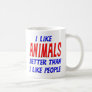 I Like Animals Better Than I Like People Mug