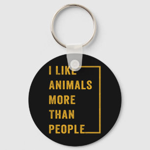 I Like Animals More Than People 1  Key Ring