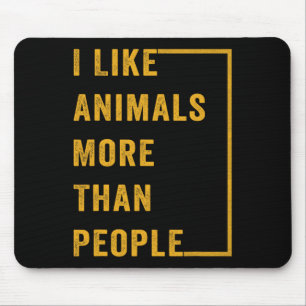 I Like Animals More Than People 1 Mouse Pad