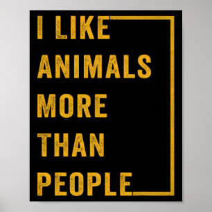 I Like Animals More Than People 1  Poster