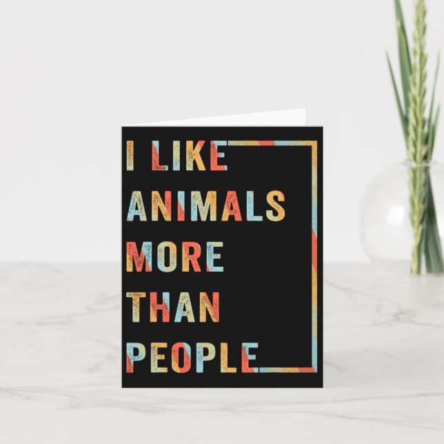 I Like Animals More Than People  Card (Front)