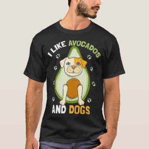 I Like Avocados And Dogs Funny Dog Guacamole Pet  T-Shirt