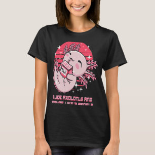 I Like Axolotls and Maybe Like 3 People Salamander T-Shirt