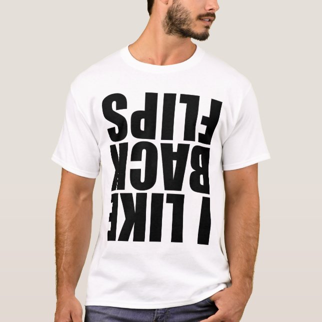I like backflips T-Shirt (Front)
