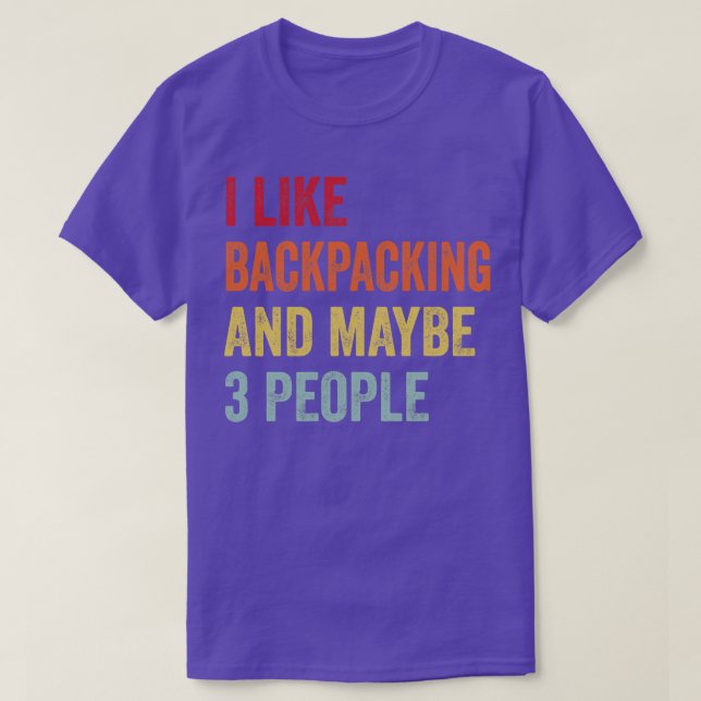 I Like Backpacking Maybe 3 People T-Shirt (Design Front)