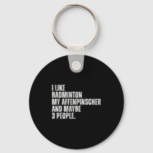 I Like Badminton Lover Affenpinscher Dog Owner Fun Key Ring