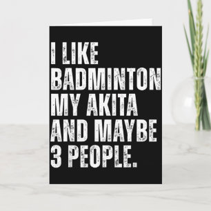 I Like Badminton Lover Akita Inu Dog Owner Funny Q Card
