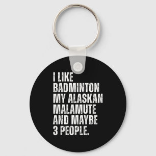 I Like Badminton Lover Alaskan Malamute Dog Owner Key Ring