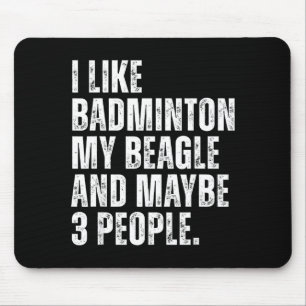 I Like Badminton Lover Beagle Dog Owner Funny Quot Mouse Pad