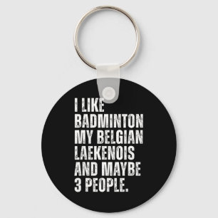 I Like Badminton Lover Belgian Laekenois Dog Owner Key Ring