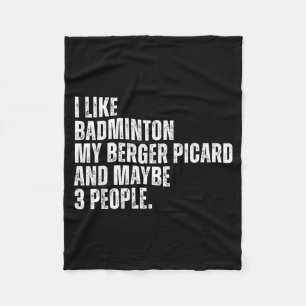 I Like Badminton Lover Berger Picard Dog Owner Fun Fleece Blanket