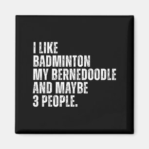 I Like Badminton Lover Bernedoodle Dog Owner Funny Magnet