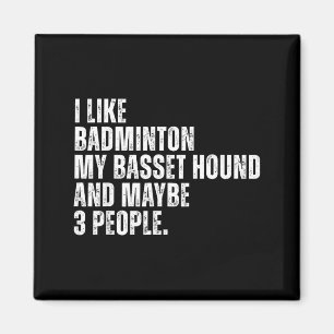 I Like Badminton Lover Bet Hound Dog Owner Funny Q Magnet