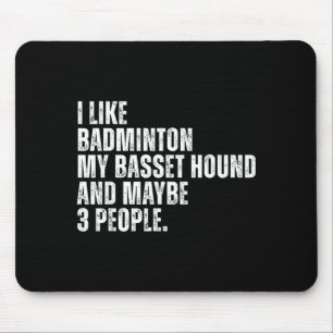 I Like Badminton Lover Bet Hound Dog Owner Funny Q Mouse Pad