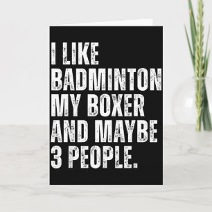I Like Badminton Lover Boxer Dog Owner Funny Quote Card