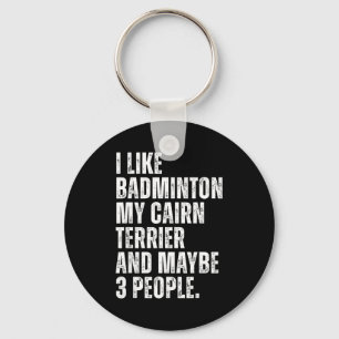I Like Badminton Lover Cairn Terrier Owner Funny Q Key Ring