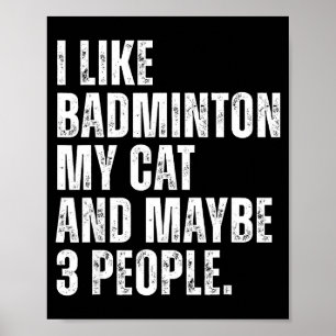 I Like Badminton Lover Cat Owner Funny Quote  Poster