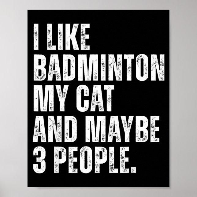 I Like Badminton Lover Cat Owner Funny Quote  Poster (Front)