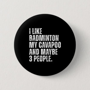 I Like Badminton Lover Cavapoo Dog Owner Funny Quo 6 Cm Round Badge