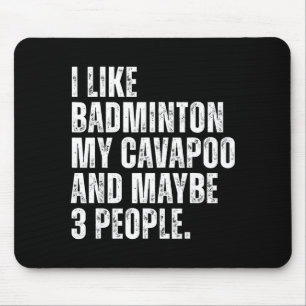 I Like Badminton Lover Cavapoo Dog Owner Funny Quo Mouse Pad