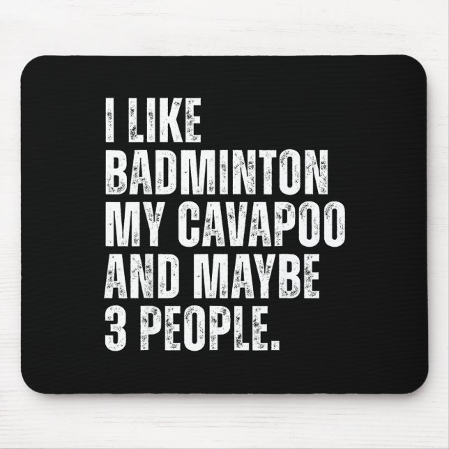 I Like Badminton Lover Cavapoo Dog Owner Funny Quo Mouse Pad (Front)
