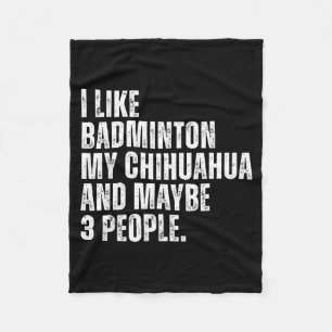 I Like Badminton Lover Chihuahua Dog Owner Funny Q Fleece Blanket