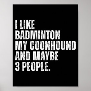 I Like Badminton Lover Coonhound Dog Owner Funny Q Poster