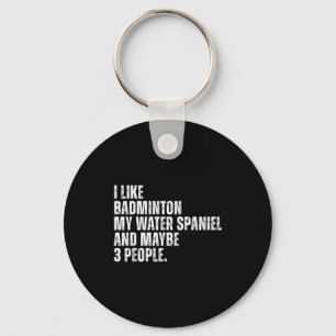 I Like Badminton Lover Water Spaniel Dog Owner Fun Key Ring