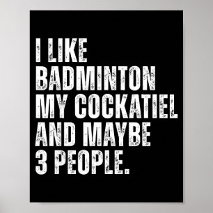 I Like Badminton My Atiel Parrot Funny Bird Lover Poster