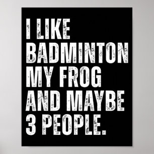 I Like Badminton My Frog Lover Funny Amphibian  Poster