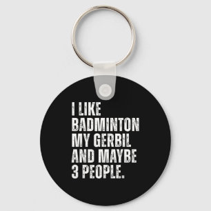 I Like Badminton My Gerbil Rodent Funny Pet  Key Ring