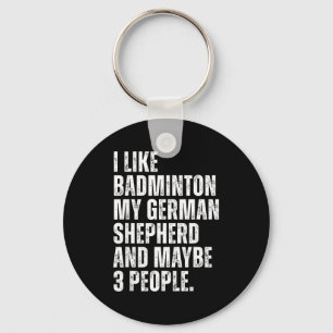 I Like Badminton My German Shepherd Funny Dog Owne Key Ring