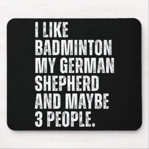 I Like Badminton My German Shepherd Funny Dog Owne Mouse Pad