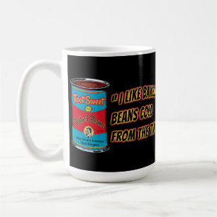 I Like Baked Beans Cold From The Tin Coffee Mug