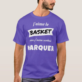 I like BASKETBALL but I especially like TO MARK T-Shirt