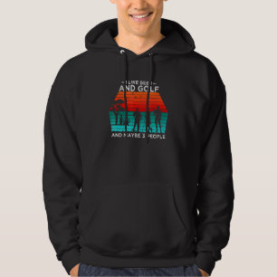 I Like Beer And Golf And Maybe 3 People Beer Golf Hoodie