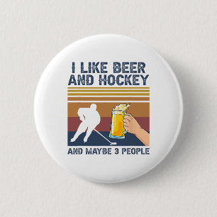 I Like Beer And Hockey And Maybe 3 People Funny Gi 6 Cm Round Badge
