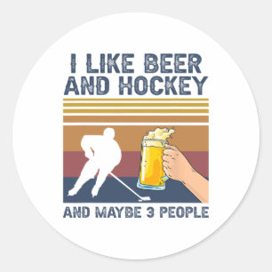 I Like Beer And Hockey And Maybe 3 People Funny Gi Classic Round Sticker