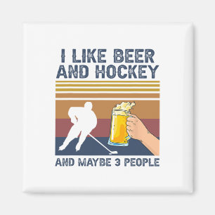 I Like Beer And Hockey And Maybe 3 People Funny Gi Magnet