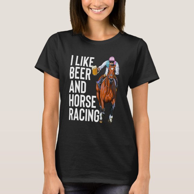 I Like Beer And Horse Racing 3 People  Derby Day P T-Shirt (Front)