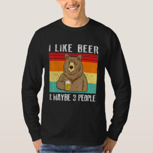 I Like Beer And Maybe 3 People Bear Drinking T-Shirt