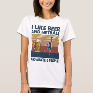 I like Beer and Netball Player Coach Sport Funny D T-Shirt
