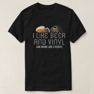 I Like Beer and Vinyl Funny Design T-Shirt